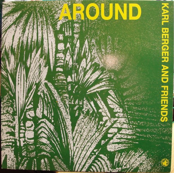 KARL BERGER - Around [Karl Berger & Friends] cover 